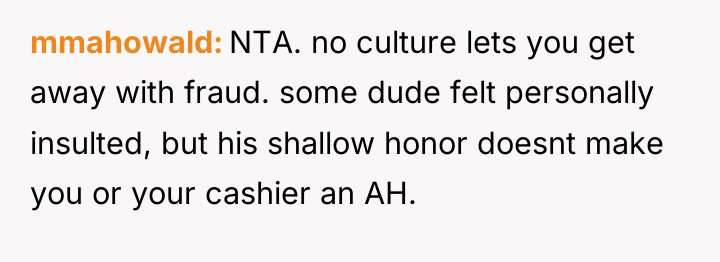 mmahowald NTA. no culture lets you get away with fraud....