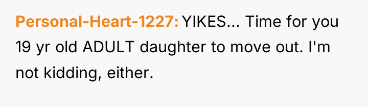 Personal-Heart-1227 YIKES... Time for you 19 yr old ADULT daughter...