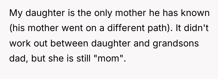 My daughter is the only mother he has known (his...