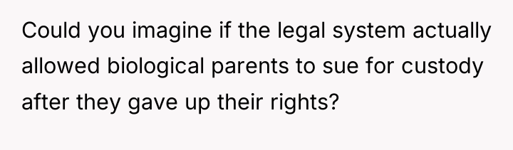 Could you imagine if the legal system actually allowed biological...