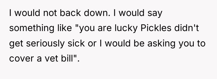 I would not back down. I would say something like...