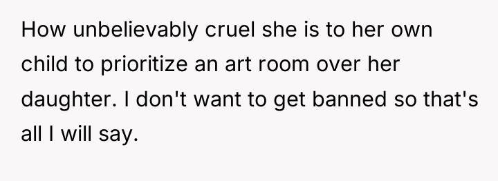 How unbelievably cruel she is to her own child to...