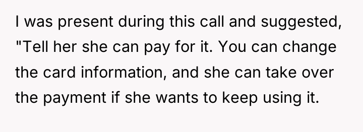 I was present during this call and suggested, "Tell her...