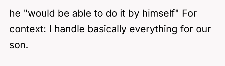 he "would be able to do it by himself" For...