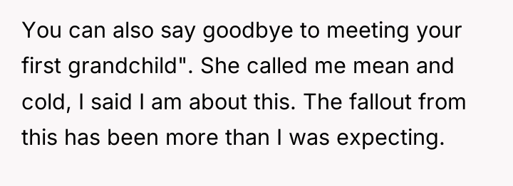 You can also say goodbye to meeting your first grandchild"....