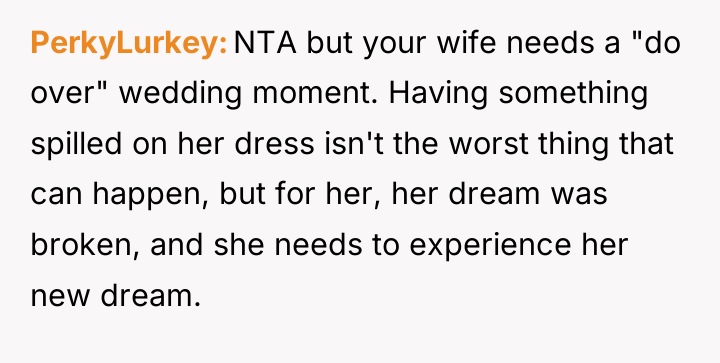 PerkyLurkey NTA but your wife needs a "do over" wedding...