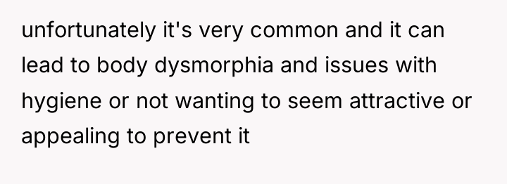 unfortunately it's very common and it can lead to body...