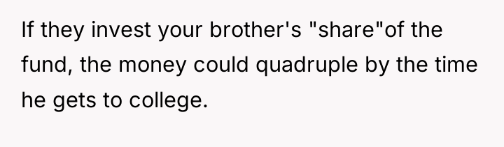 If they invest your brother's "share"of the fund, the money...