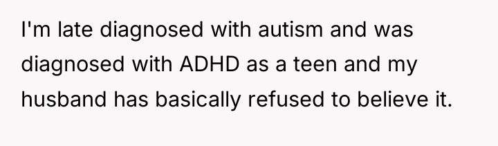 I'm late diagnosed with autism and was diagnosed with ADHD...