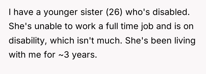 I have a younger sister (26) who's disabled. She's unable...