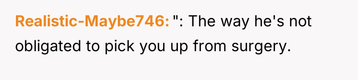 Realistic-Maybe746 ": The way he's not obligated to pick you...