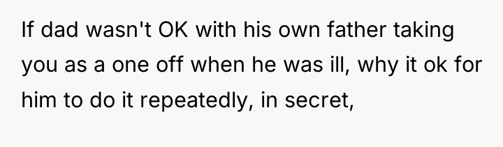 If dad wasn't OK with his own father taking you...