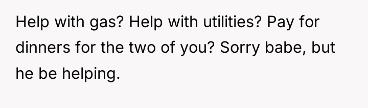 Help with gas? Help with utilities? Pay for dinners for...