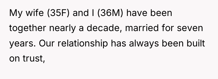 My wife (35F) and I (36M) have been together nearly...