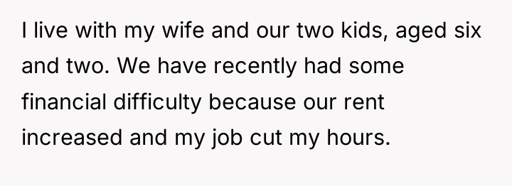 I live with my wife and our two kids, aged...