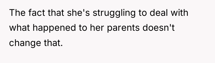 The fact that she's struggling to deal with what happened...
