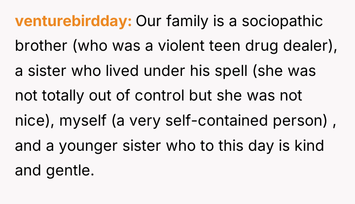 venturebirdday Our family is a sociopathic brother (who was a...