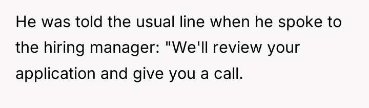 He was told the usual line when he spoke to...