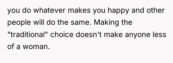 you do whatever makes you happy and other people will...