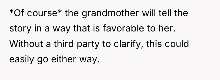 *Of course* the grandmother will tell the story in a...