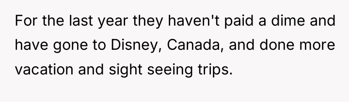 For the last year they haven't paid a dime and...