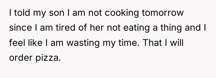 I told my son I am not cooking tomorrow since...
