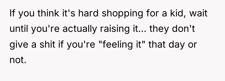 If you think it's hard shopping for a kid, wait...