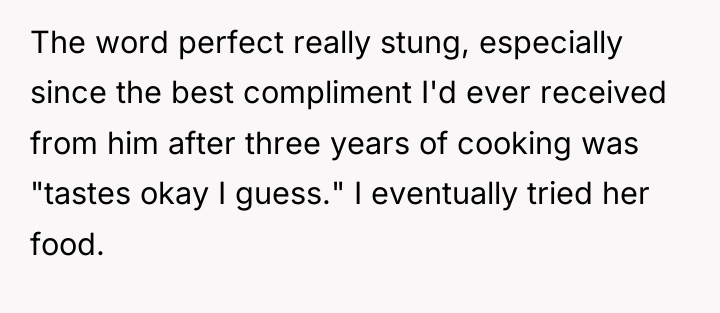 The word perfect really stung, especially since the best compliment...