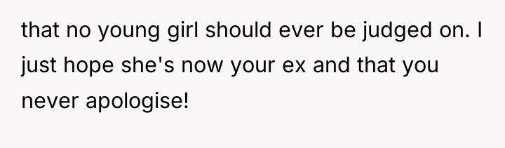 that no young girl should ever be judged on. I...