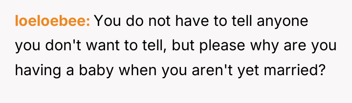 loeloebee You do not have to tell anyone you don't...