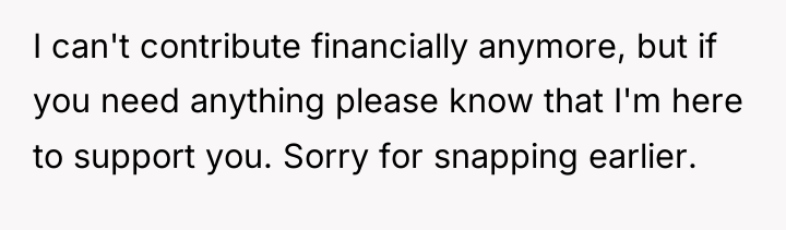 I can't contribute financially anymore, but if you need anything...