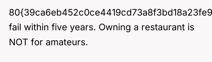 80{39ca6eb452c0ce4419cd73a8f3bd18a23fe95ab4febb092bc2ab1b542eeea82f} fail within five years. Owning a restaurant is NOT...