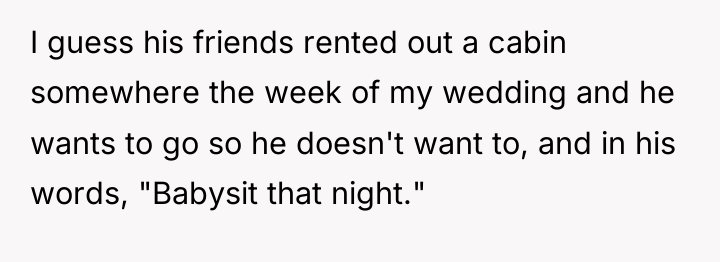 I guess his friends rented out a cabin somewhere the...
