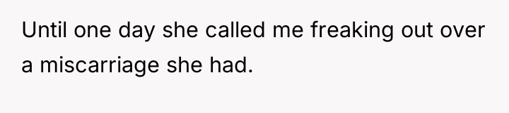Until one day she called me freaking out over a...