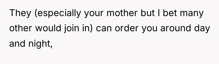 They (especially your mother but I bet many other would...