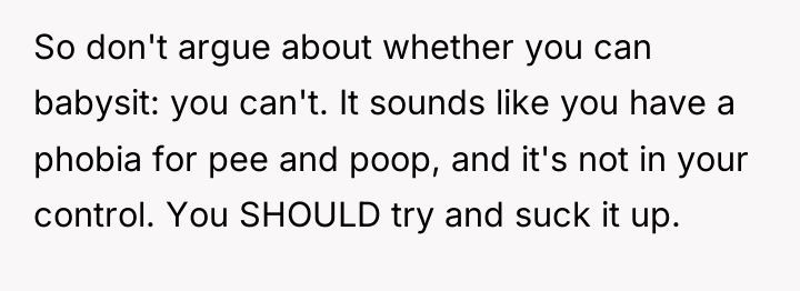So don't argue about whether you can babysit: you can't....
