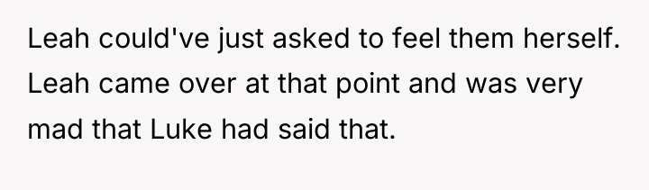 Leah could've just asked to feel them herself. Leah came...