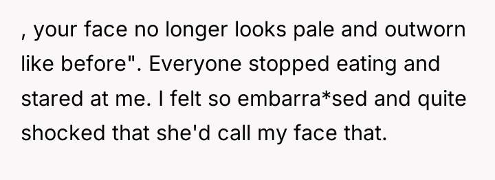 , your face no longer looks pale and outworn like...