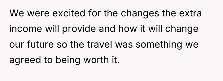 We were excited for the changes the extra income will...