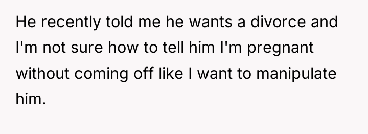 He recently told me he wants a divorce and I'm...