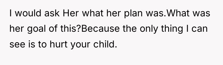 I would ask Her what her plan was.What was her...