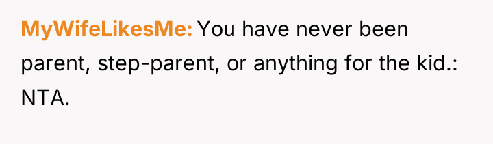 MyWifeLikesMe You have never been parent, step-parent, or anything for...