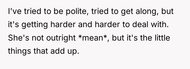 I've tried to be polite, tried to get along, but...