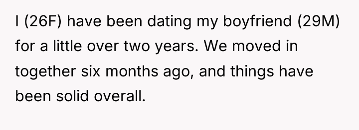 I (26F) have been dating my boyfriend (29M) for a...