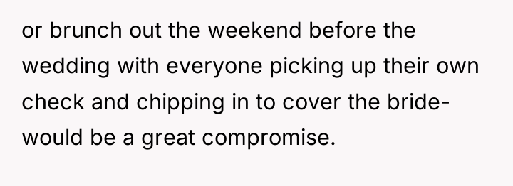 or brunch out the weekend before the wedding with everyone...