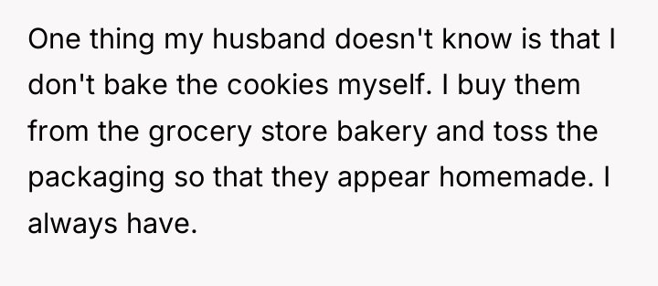 One thing my husband doesn't know is that I don't...