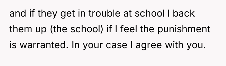 and if they get in trouble at school I back...