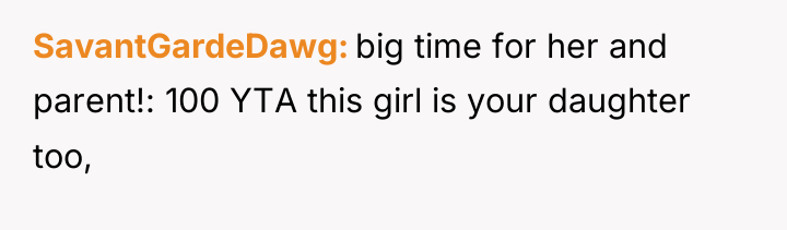 SavantGardeDawg big time for her and parent!: 100 YTA this...