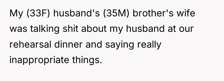My (33F) husband's (35M) brother's wife was talking shit about...