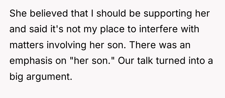 She believed that I should be supporting her and said...
